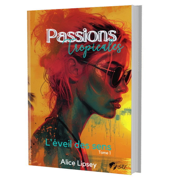 T1 - Passions Tropicales - L'éveil des sens - (version papier)