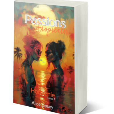 T3 - Passions Tropicales - Harmonie - Édition Papier