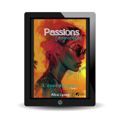 T1 - Passions Tropicales - L'éveil des sens - Édition Numérique
