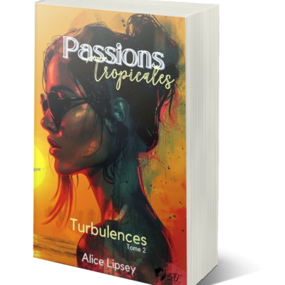 T2 - Passions Tropicales - Turbulences - Édition Papier